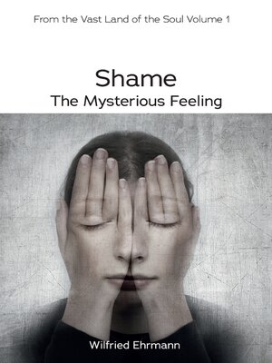 cover image of Shame--the Mysterious Feeling